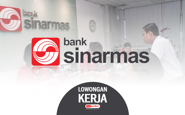 Lowongan Kerja Jakarta, Rekrutmen PT Bank SINARMAS Tbk untuk Lulusan S1