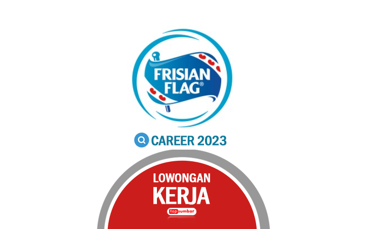 Info Loker 2023 PT Frisian Flag Indonesia Merekrut Lulusan S1 untuk Posisi Ini, Intip Syaratnya Yuk