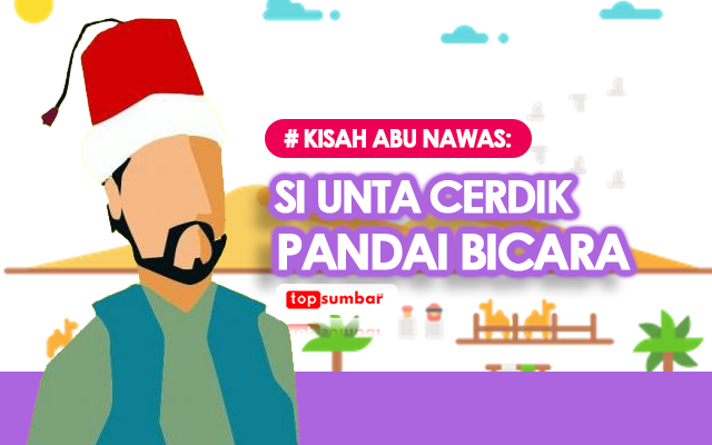 Kisah Abu Nawas, Si Unta yang Cerdik bisa Bicara