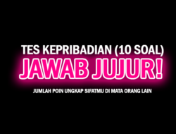 Catat Jawabannya! 10 Soal Tes Kepribadian, Jumlah Poin Ungkap Karaktermu di Mata Orang Lain