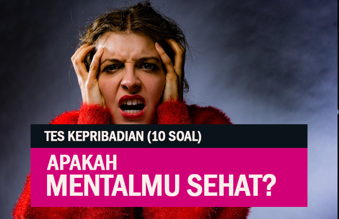 Kamu Stres, Depresi, atau Bahagia, Jawab 10 Soal Tes Kesehatan Mental Ini