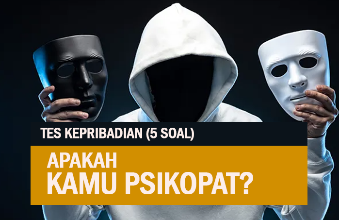 Tes Kepribadian KAMU PSIKOPAT, Jawab 5 Soal Ini dan Cari Tahu Sifat Tersembunyi dari Dirimu