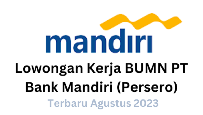 Lowongan Kerja PT Bank Mandiri (Persero). (Foto: Topsumbar.co.id)