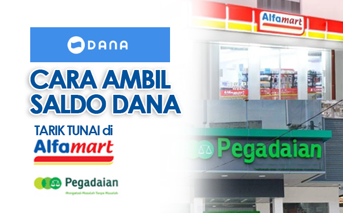 Cara Ambil Saldo DANA di Alfamart dan Pegadaian, 10 Langkah Mudah untuk Tarik Uang Tunai Terbaru 2023