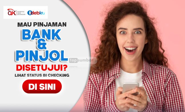 BI Checking Online Lihat Skor Kredit di SLIK OJK agar Pinjaman Bank dan Pinjol Cepat Disetujui