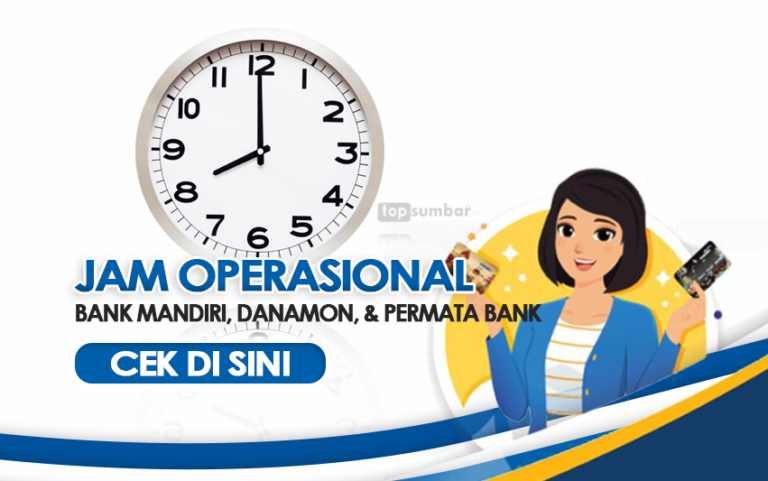 Jadwal Jam Operasional Bank Mandiri, Danamon, Dan Permata Bank, Sabtu ...