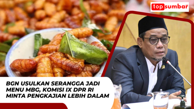 BGN Usulkan Serangga Jadi Menu MBG, Komisi IX DPR RI Minta Pengkajian Lebih Dalam