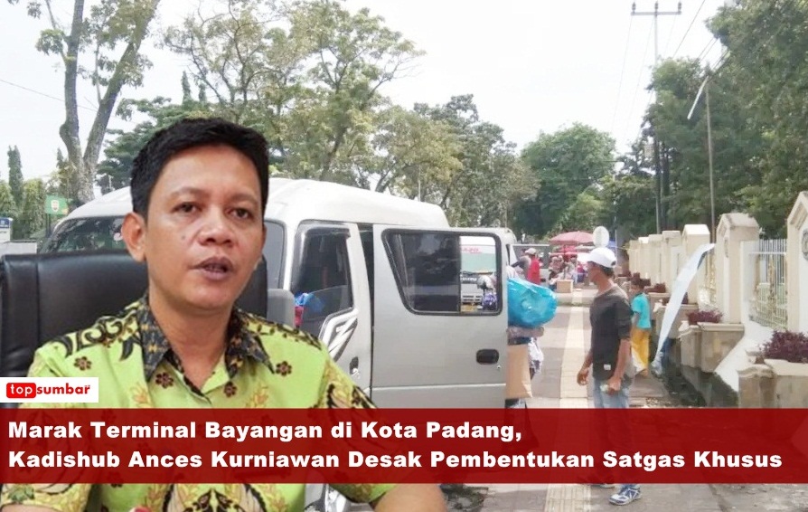 Marak Terminal Bayangan di Kota Padang, Kadishub Ances Kurniawan Desak Pembentukan Satgas Khusus