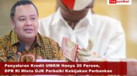 Penyaluran Kredit UMKM Hanya 20 Persen, DPR RI Minta OJK Perbaiki Kebijakan Perbankan